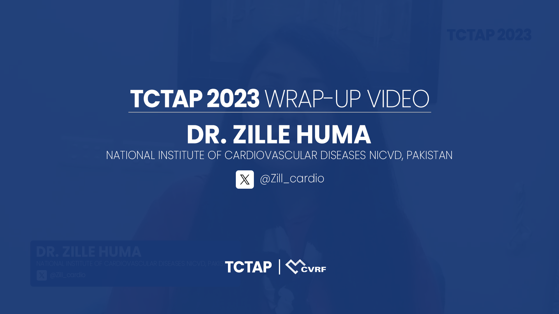 TCTAP 2023 Wrap-up Video from Dr. Zille Huma