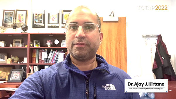 Congratulatory Message to TCTAP 2022 from Ajay J. Kirtane, MD