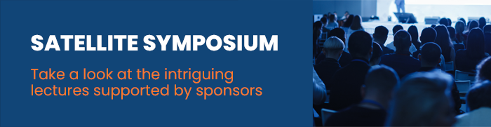 Satellite Symposium - Take a look at the intriguing lectures supported by sponsors