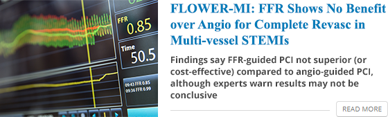 FLOWER-MI: FFR Shows No Benefit over Angio for Complete Revasc in Multi-vessel STEMIs